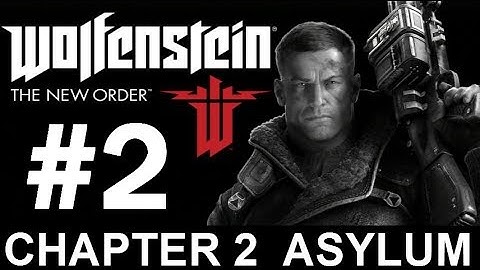 Wolfenstein: The New Order - Chapter 2 Asylum - Let