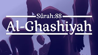 Sourate Al Ghaashiyah (L'Enveloppante) | Français | Projet: Comprendre et Mémoriser le Coran