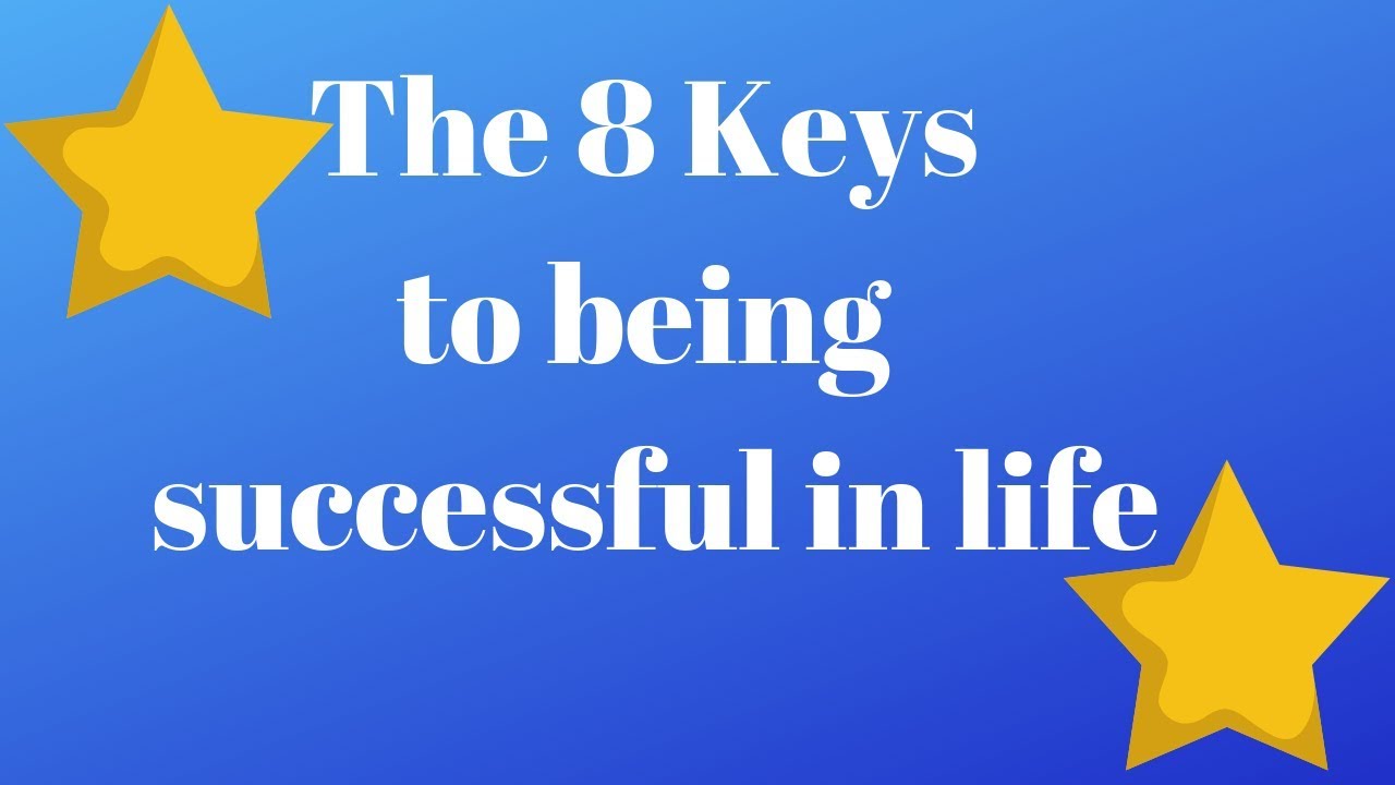 EP 5: The 8 keys to being successful in life - YouTube