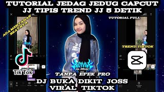 Tutorial Edit Jedag Jedug Capcut JJ Tipis 5 Detik || Dj Buka Dikit Joss Viral Tiktok