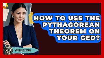 How To Use The Pythagorean Theorem On Your GED? - Your GED Coach