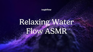 Guided Meditation | Relaxing Water Flow ASMR  | Insight Timer