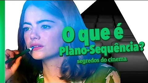 Como fazer um plano sequência?