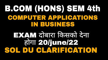Who will have to give B.COM (H) SEM 4th | COMPUTER APPLICATIONS IN BUSINESS exam again| SOL DU | ...