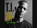 Live Your Life - T.I. Ft. Rihanna