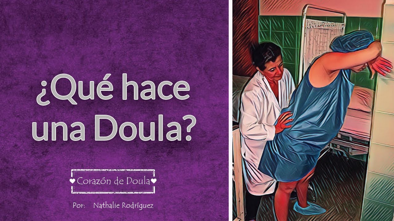 ¿QUE HACE UNA DOULA? - YouTube