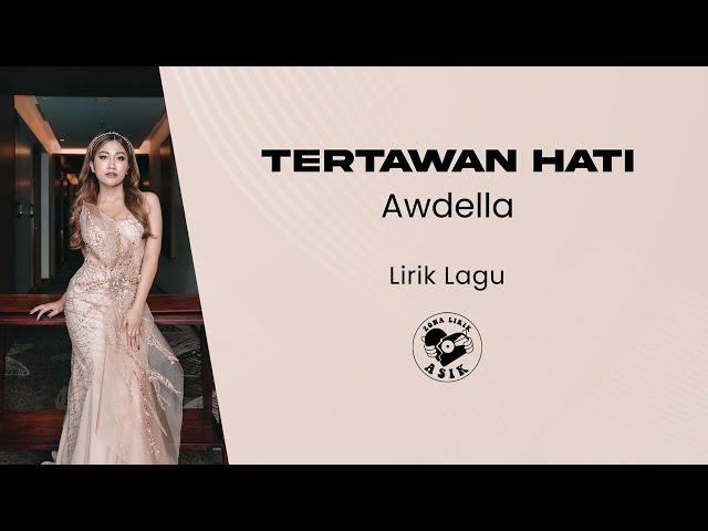 Awdella - Tertawan Hati (Lirik Lagu) class=