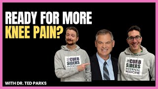 #406 Kneedful Things: Knee Pain 201 with Dr. Ted Parks