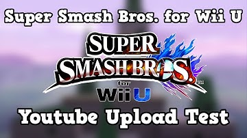 Super Smash Bros. for Wii U - Youtube Upload Test (Vs. Amiibo)