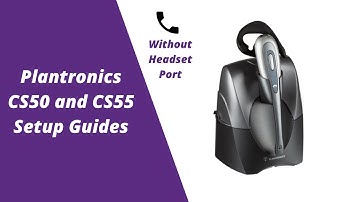 Plantronics CS55 and CS50 Wireless Headset Setup WITHOUT Headset Port