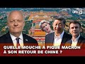 Quelle mouche a piqué Macron à son retour de Chine ?