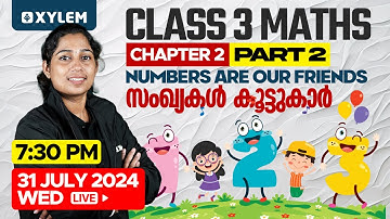 Class 3 Maths | സംഖ്യകൾ കൂട്ടുകാർ / Numbers Are Our Friends - Part 2 | Xylem Class 3