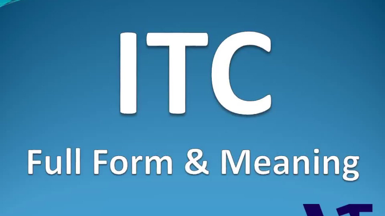 ITC Full Form ITC YouTube ITC Full Form ITC YouTube
