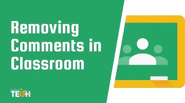Removing Comments in Google Classroom