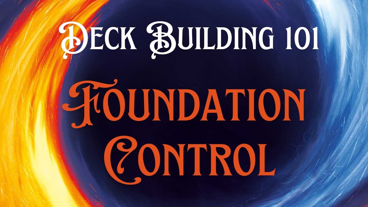 Universus Deck Building: Basics of a Foundation Control Deck - YouTube