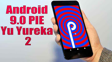 Install Android 9.0 pie Yu Yureka 2 (Resurrection Remix) - How to Guide!