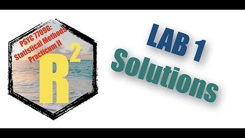 Psych Stats II: Lab 1 solution video