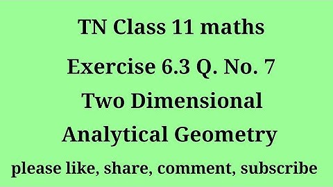 Tn 11 maths| exercise 6.3 | q. no.7|chapter 6| Two dimensional analytical geometry | gmrrao maths |