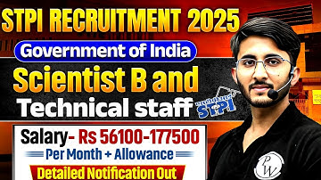 STPI Recruitment 2025 | Government of India | Scientist B & Technical staff | Detailed Notification