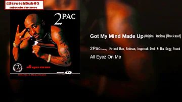 2Pac - Got My Mind Made Up (OG Full Version) ft. Tha Dogg Pound, Method Man, Redman & Inspectah Deck