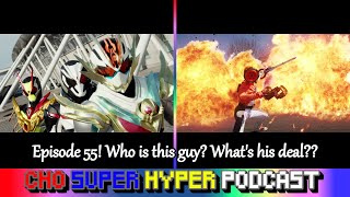 No. 55 | Cho Super Hyper Podcast - Kamen Rider Gotchard 34 & Bakuage Sentai Boonboomger 10