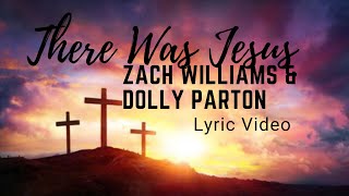 Miniatura de "Zach Williams & Dolly Parton- There Was Jesus (Lyric Video)"