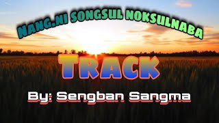 Nangni Songsul Nok.sulnaba An.tangna Gitan Ka.sabo Trackwith Lyrics