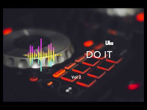 Uka DO IT mix | Vol2