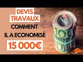 DEVIS TRAVAUX : COMMENT IL A ECONOMISÉ 15000€ GRÂCE A CETTE MÉTHODE SIMPLE