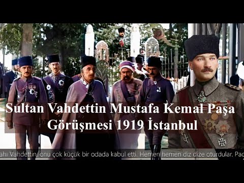 #SultanVahdettin Mustafa Kemal Paşa Görüşmesi 1919