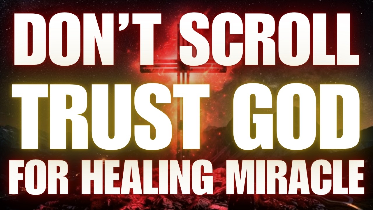 DON'T SCROLL — Trust God for Your Healing Miracle