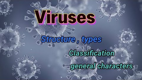 Viruses ( Structure, types, classification, general characters) general Virology #microbiology