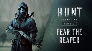 Fear The Reaper | Hunt: Showdown