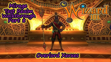 Wizard 101 Mirage Test Realm Walkthrough Part 8 Overlord Xerxes the Windbag