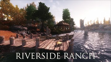 TES V - Skyrim Mods: Riverside Ranch