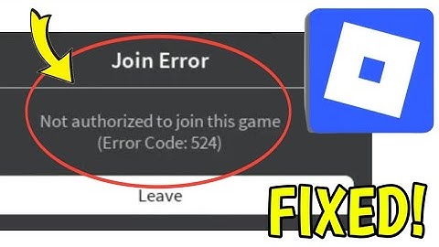 How To Fix Roblox App Join Error Not authorized to join this game (Error Code: 524) Problem Solved 