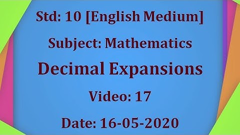 Std10 Maths "1. Real Number: Decimal Expansion" Video:17 Date:16-05-2020