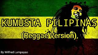 Video thumbnail of "KUMUSTA PILIPINAS - Reggae Version"