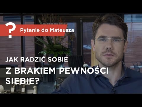 Wideo: Jak Nie Stracić Wiary W Siebie