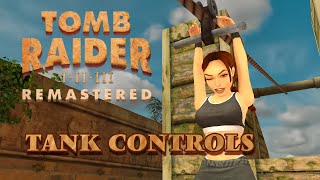 Tomb Raider I–III Remastered  TANK Controls