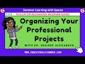 Organizing your professional projects with dr  desiree alexander