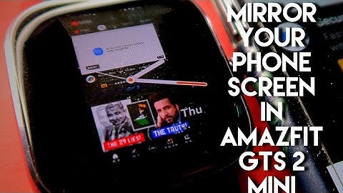 View your Phone screen in Amazfit Gts 2 Mini with this trick.