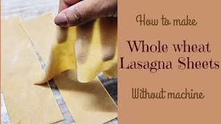 Whole wheat Lasagna sheet | How to make healthy whole wheat lasagna sheets | Homemade lasagna sheet