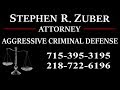 Contact Stephen R Zuber, S.C. Attorney At Law today at 715-395-3195 or 218-722-6196 for your free initial consultation, or visit us on the web at http://www.ZuberCriminalDefense.com or   http://www.zubercriminaldefense.com/s...  http://www.Zuberlawfirm.com  https://www.duluthsuperiorcriminaldef...   Stephen R Zuber, S.C. Attorney At Law has over 25 years local experience practicing in Superior, Wisconsin as well as in Duluth, Minnesota, and their surrounding areas. No matter what your legal needs, Stephen R. Zuber will represent you diligently, effectively, and will present your case to obtain the most optimal results.  Mr. Zuber's Criminal Defense Services Include:  •Homicides •Felonies •Misdemeanors •Drug Offenses •DWI / DUI / OWI Traffic •Juvenile Offenses •Criminal Sexual Conduct •Theft, Assaults, Domestic Abuse •Habitual Criminal Cases •Parole and Probation Violations •Criminal Appeals  Don't let a criminal arrest jeopardize your present or future opportunities!  Superior, Wisconsin Criminal Defense Lawyer | Douglas County, Wisconsin Criminal Defense