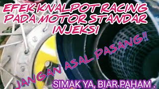 EFEK KNALPOT RACING PADA MOTOR STANDAR INJEKSI @APM MOTOR CHANEL