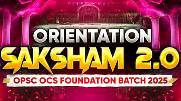 Orientation: Saksham 2.0 OPSC OCS 2025 Foundation Batch | OPSC Wallah