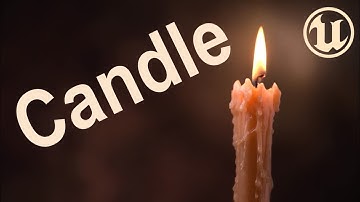 Unreal Engine 4 - Simple Candle Tutorial