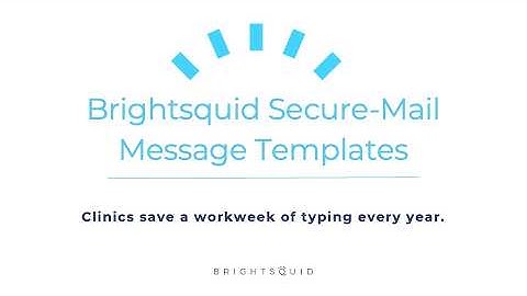 Brightsquid Secure-Mail tutorial video - Message Templates