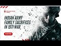 Sacrifices of an Indian army family| Son-in-law Killed and father-in-law Wounded in the 1971 war