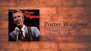 Porter Wagoner - I Thought I Heard You Calling My Name
